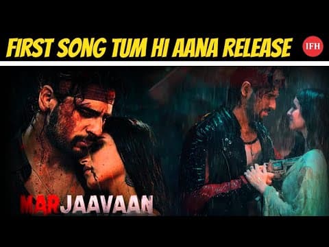 Marjaavaan First Song Tum Hi Aana Release | IFH