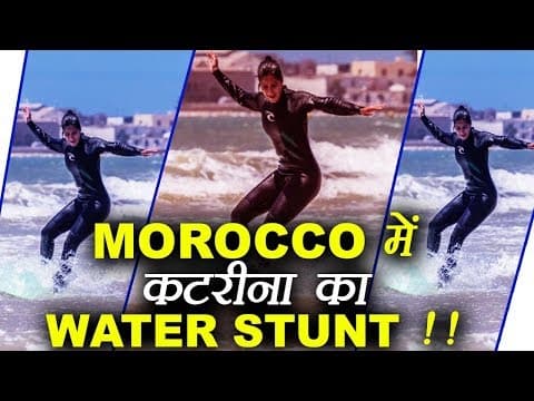 Katrina Kaif Doing WATER SURFING |Morocco | Tiger Zinda Hai | IFH