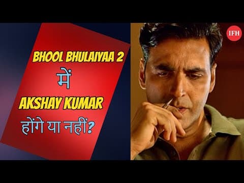 Akshay Kumar Says No To Bhool Bhulaiyaa 2 ? Indian Film History