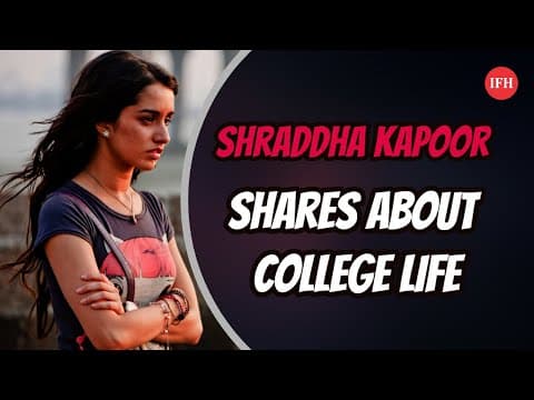 Shraddha Kapoor Shares About College Life | IFH