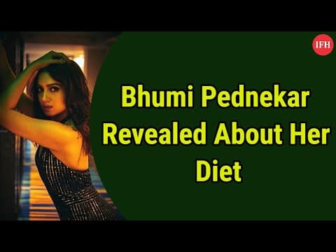 Bhumi Pednekar Revealed About Her Diet | IFH