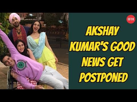 Akshay Kumar's Good News Get Postponed | IFH