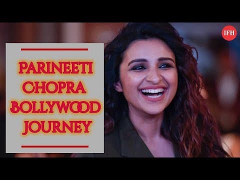 Parineeti Chopra Bollywood Journey | Indian Film History