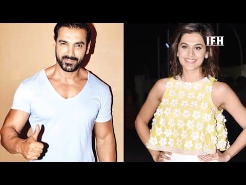 Taapsee Pannu Has A Crush On John Abraham ! | Indian Film History