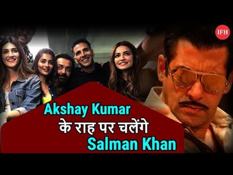 Akshay Kumar के राह पर चलेंगे Salman Khan