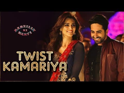 Twist Kamariya Song | Bareilly Ki Barfi | Ayushmann Khurana , Kriti Sanon