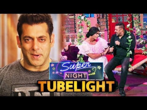 Super Night With Tubelight | Salman Khan | Sohail Khan | Sunil Grover