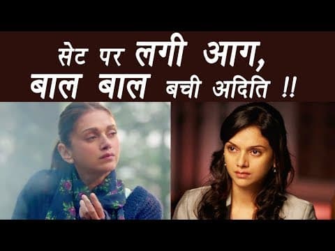 Aditi Rao Hydari Escapes Fire Accident On The Sets Of Bhoomi | Indian Film History