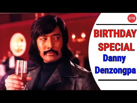 BIRTHDAY SPECIAL | Danny Denzongpa's Struggle In Bollywood | IFH
