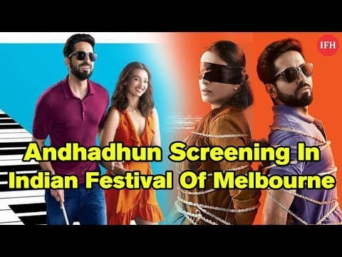 Andhadhun Screening In Indian Festival Of Melbourne 2019 | Indian Film History