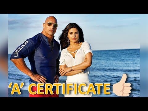 Priyanka Chopra Movie Baywatch Got ''A'' Certificate By Censor Board | IFH