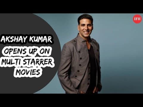 Akshay Kumar Opens Up On Multi Starrer Movies | Indian Film History