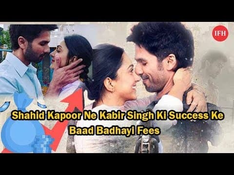 Shahid Kapoor Ne Kabir Singh Ki Success Ke Baad Badhayi Fees | Indian Film History