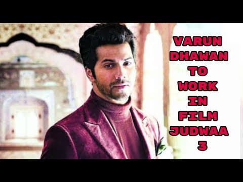 Varun Dhawan To Work In Film Judwaa 3