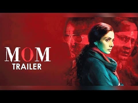MOM - Official Trailer | Sridevi | Nawazuddin Siddiqui | Akshaye Khanna | Indian Film History