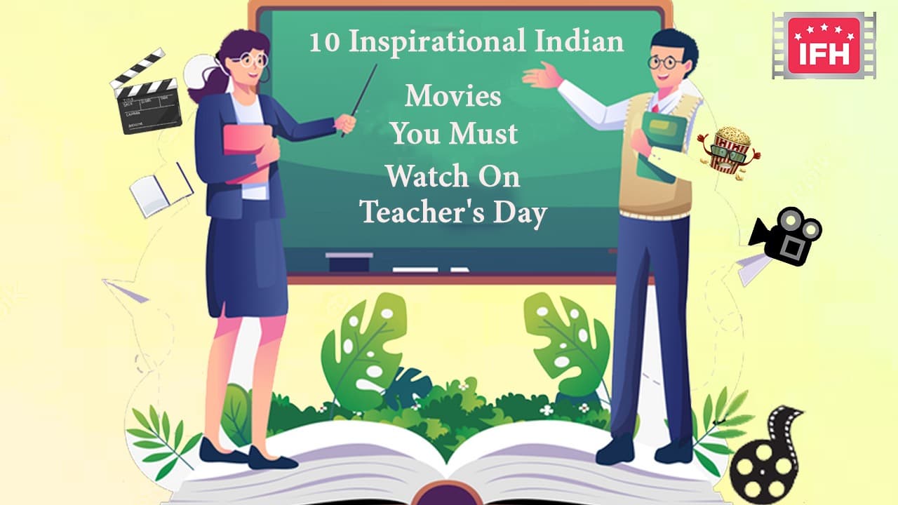 10 Inspirational Indian Movies You Must Watch On Teachers Day