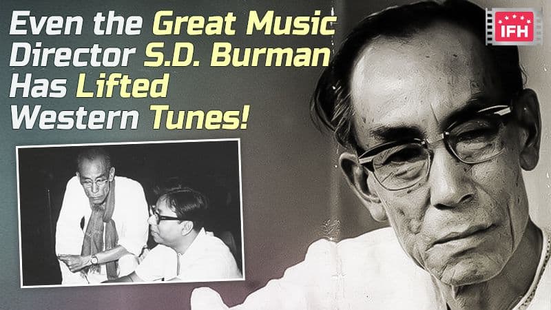 Even the Great Music Director S.D. Burman Has Lifted Western Tunes! – Part 3