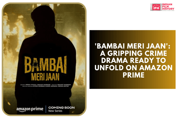 'Bambai Meri Jaan': A Gripping Crime Drama Ready To Unfold On Amazon Prime