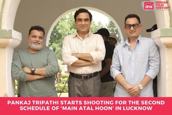 Pankaj Tripathi Starts Shooting For The Second Schedule Of 'Main Atal Hoon' In Lucknow