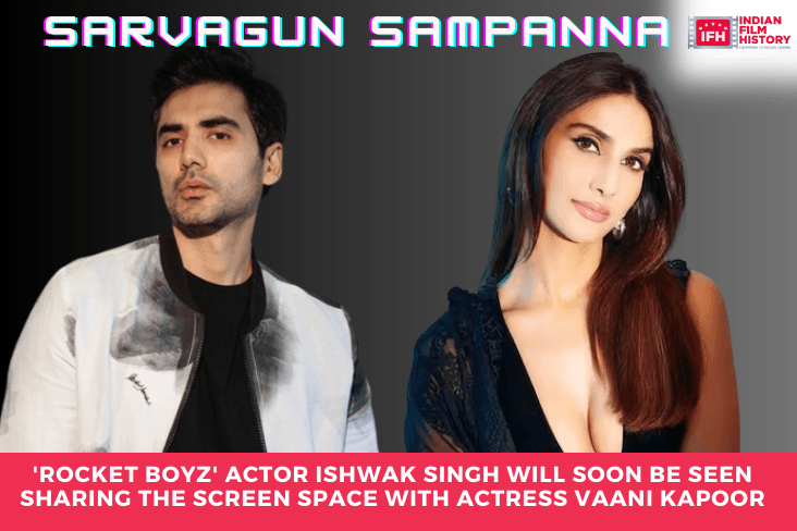 'Rocket Boyz' Actor Ishwak Singh Will Soon Be Seen Sharing The Screen Space With Actress Vaani Kapoor
