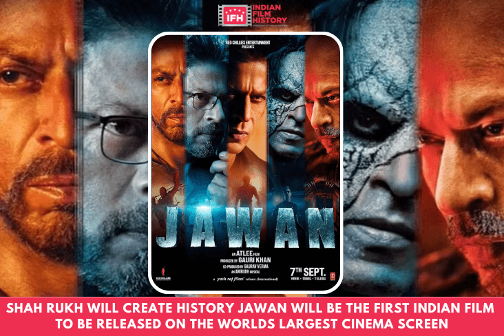 Shah Rukh Will Create History Jawan Will Be The First Indian Film To Be Released On The Worlds Largest Cinema Screen