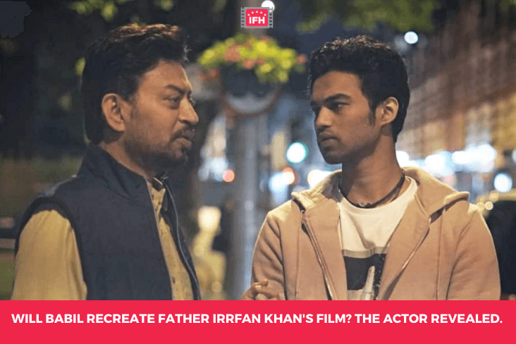 Will Babil Recreate Father Irrfan Khan's Film? The Actor Revealed.