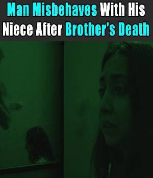 Man Misbehaves With His Niece After Brother's Death