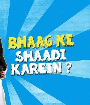 Bhaag Ke Shaadi Karein