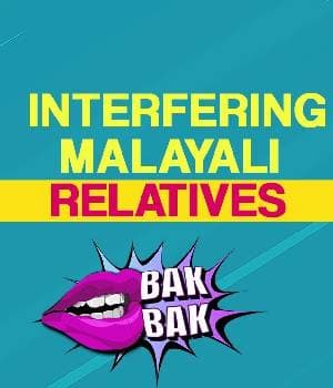 Interfering Malayali Relatives