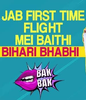 Jab Flight Me First Time Baithi Bihari Bhabhi
