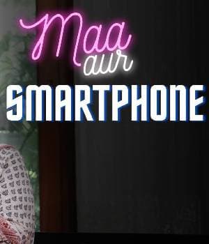 Maa Aur Smartphone