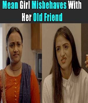 Mean Girl Misbehaves With Her Old Friend
