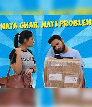 Naya Ghar Nayi Problems