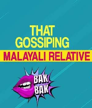 That Gossiping Malayali Relative