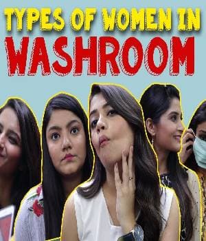 Types Of Women In Washroom