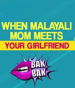 When Malayali Mom Meets Your Girlfriend