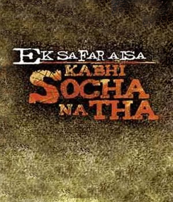Ek Safar Aisa Kabhi Socha Na Tha