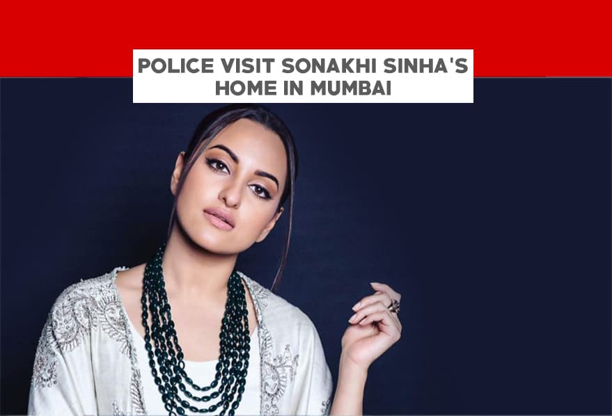 Police Visit Sonakshi Sinha’s Home In Mumbai