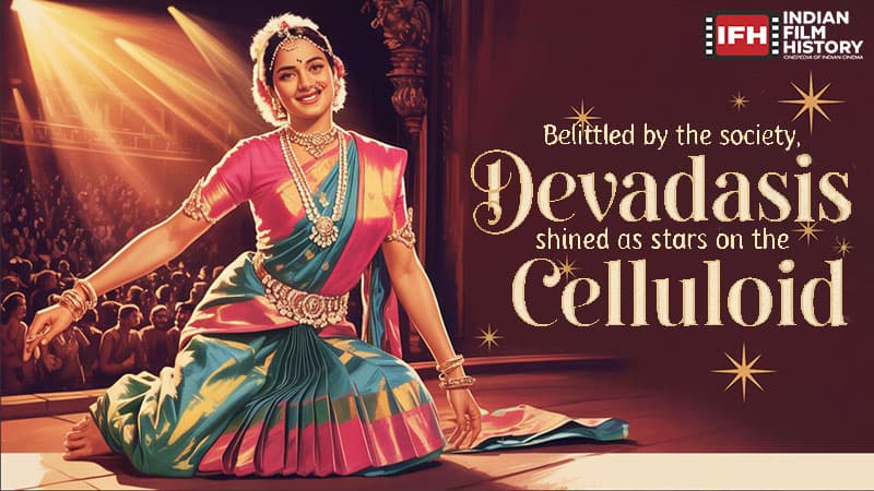 Belittled by the Society, Devadasis shined as stars on the celluloid
