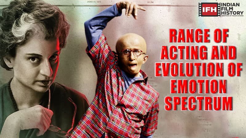 Range of Acting and evolution of Emotion Spectrum