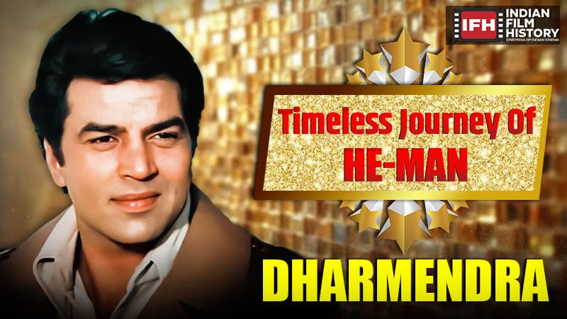 The Timeless Journey Of Bollywood’s He-Man -Dharmendra